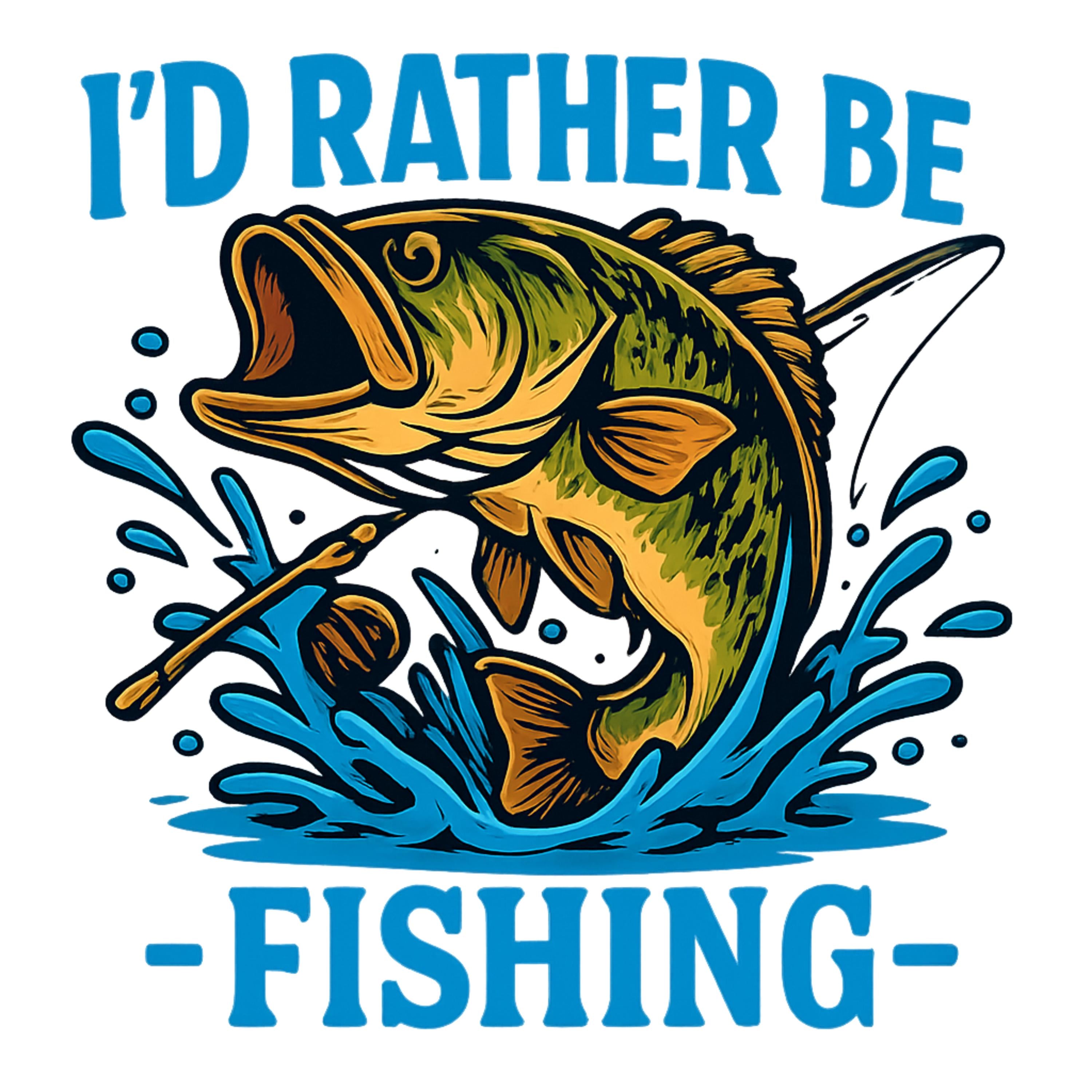 I'd Rather Be Fishing PNG | Bold Largemouth Bass Clipart | High-Res 4098x4098 PNG for Shirts, Sublimation, Decals, Outdoors & Gifts